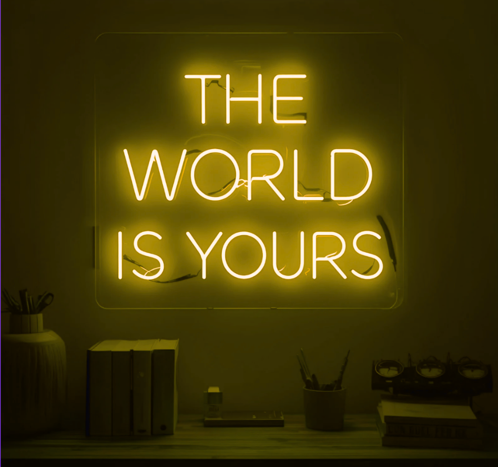 The World Is Yours – Modernes Neonlicht für Zuhause & Business