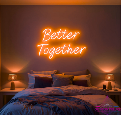 Better Together - LED Neon Schild für Schlafzimmer / Arbeitszimmer / Büro