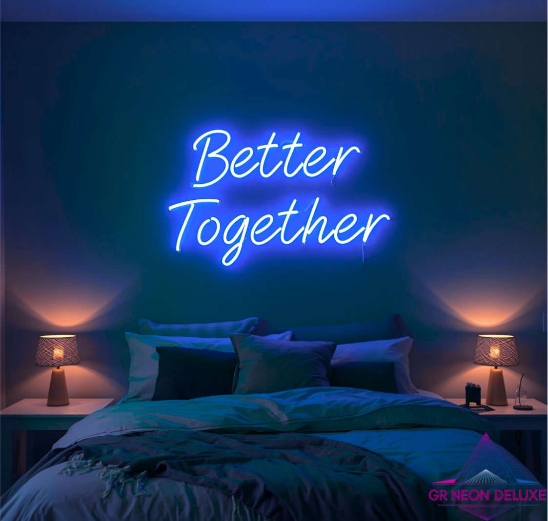 Better Together - LED Neon Schild für Schlafzimmer / Arbeitszimmer / Büro