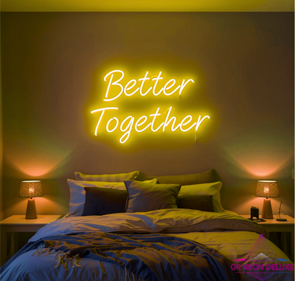 Better Together - LED Neon Schild für Schlafzimmer / Arbeitszimmer / Büro