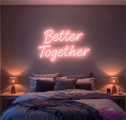 Better Together - LED Neon Schild für Schlafzimmer / Arbeitszimmer / Büro