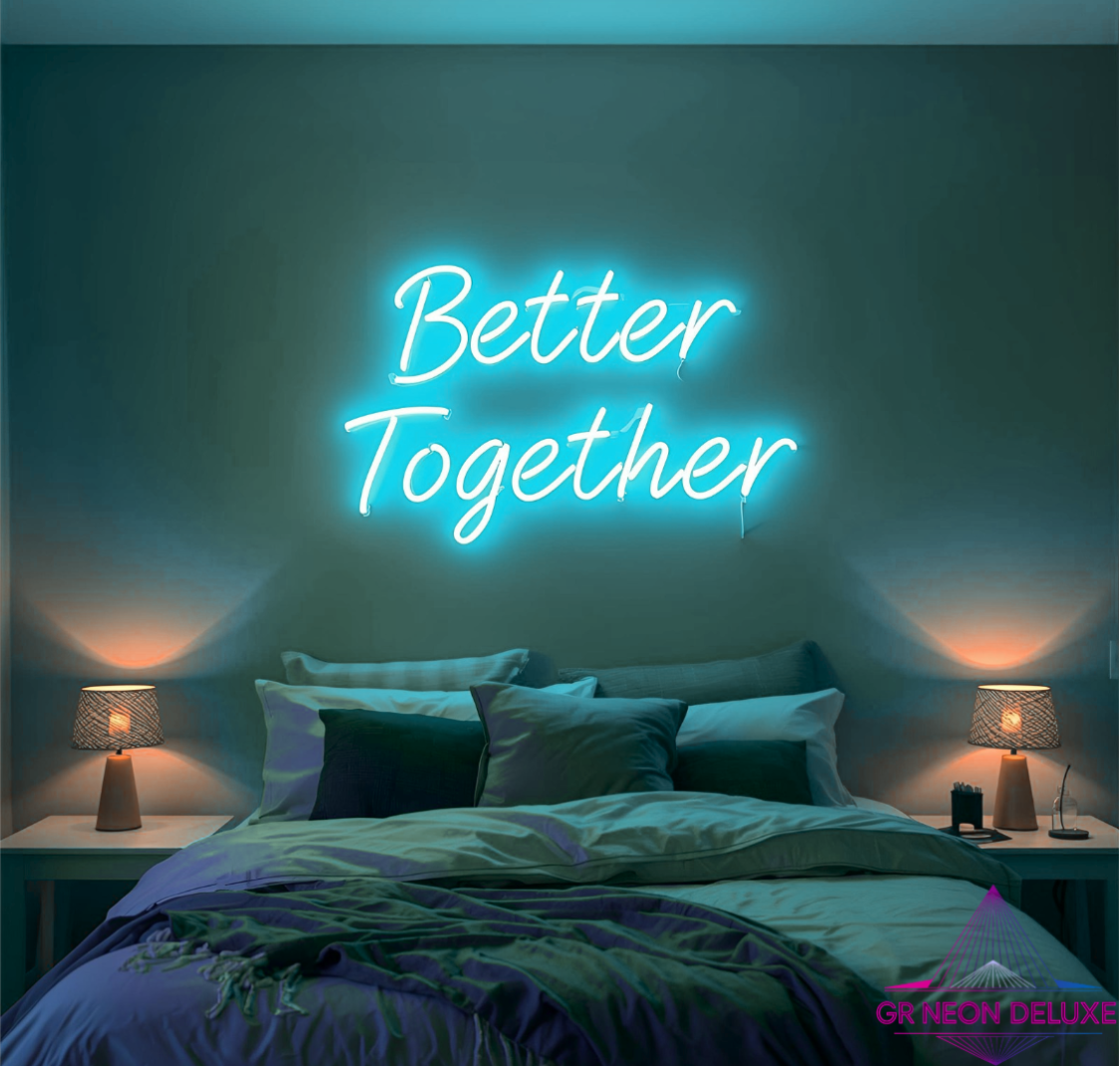 Better Together - LED Neon Schild für Schlafzimmer / Arbeitszimmer / Büro