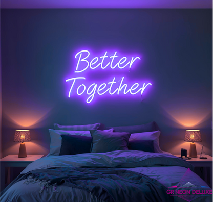 Better Together - LED Neon Schild für Schlafzimmer / Arbeitszimmer / Büro