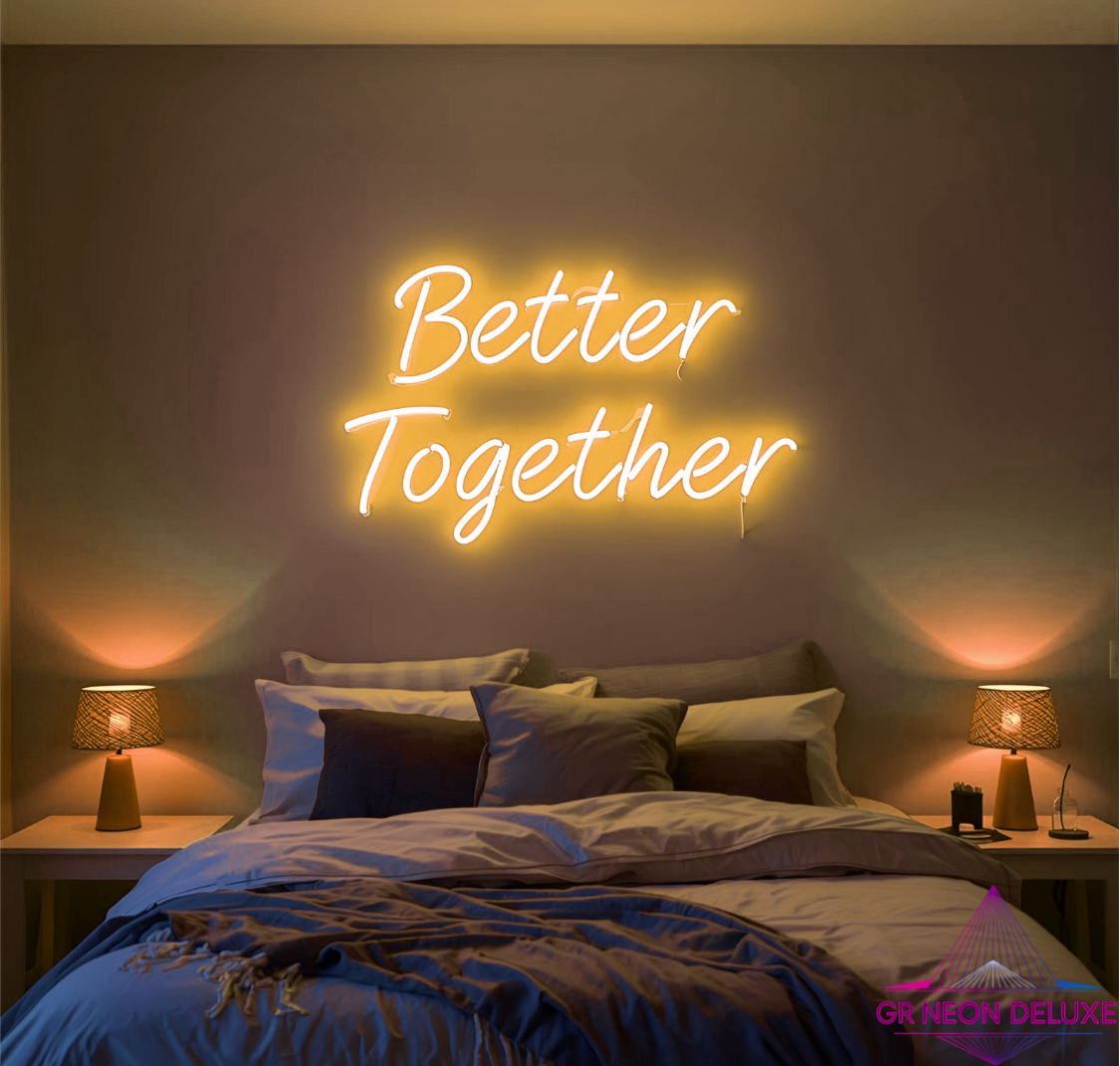 Better Together - LED Neon Schild für Schlafzimmer / Arbeitszimmer / Büro