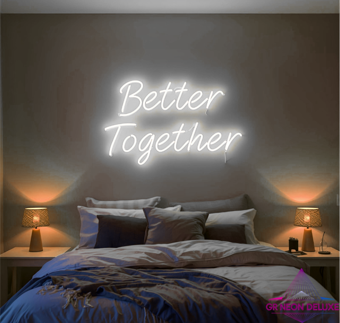 Better Together - LED Neon Schild für Schlafzimmer / Arbeitszimmer / Büro