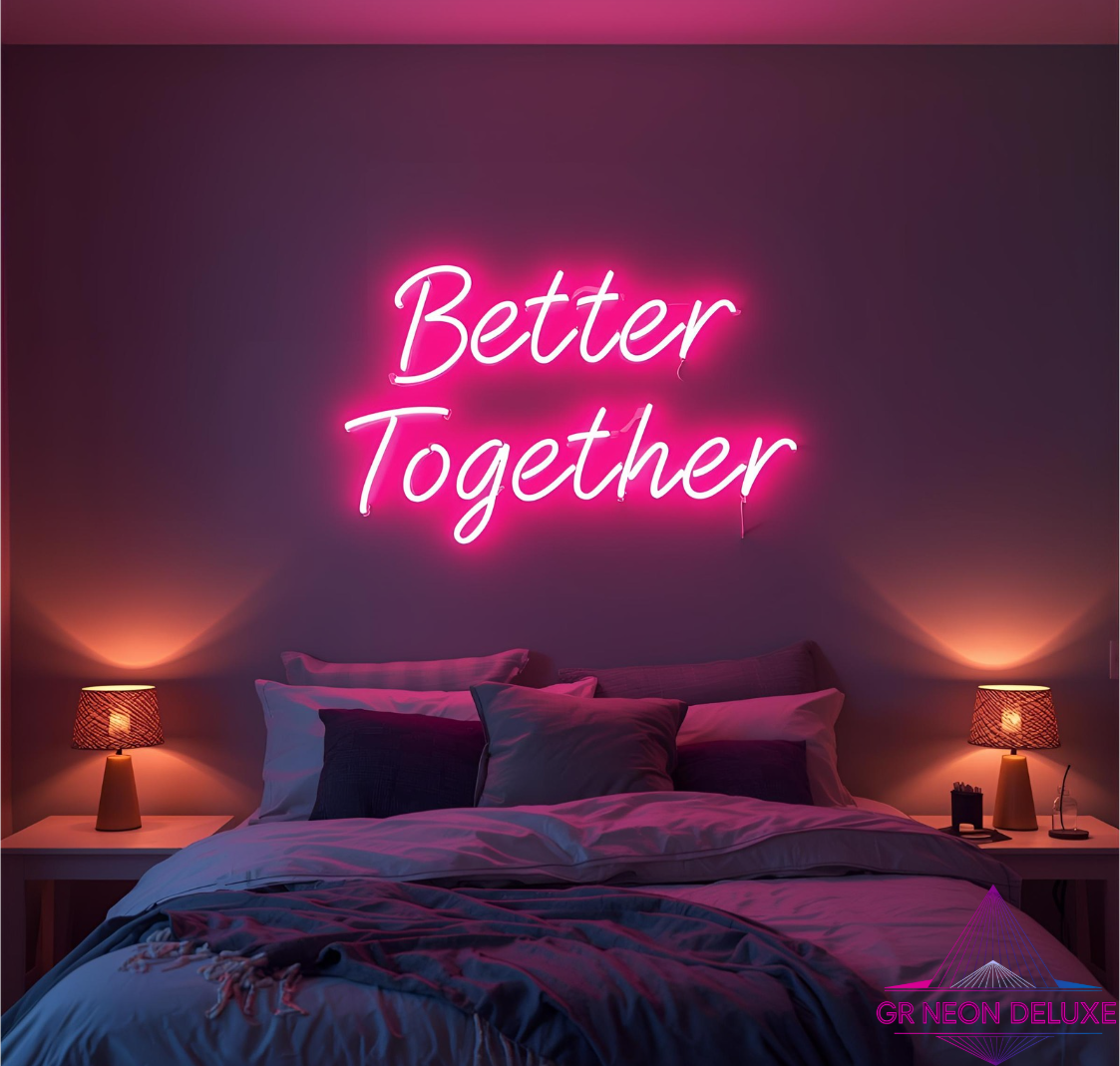 Better Together - LED Neon Schild für Schlafzimmer / Arbeitszimmer / Büro