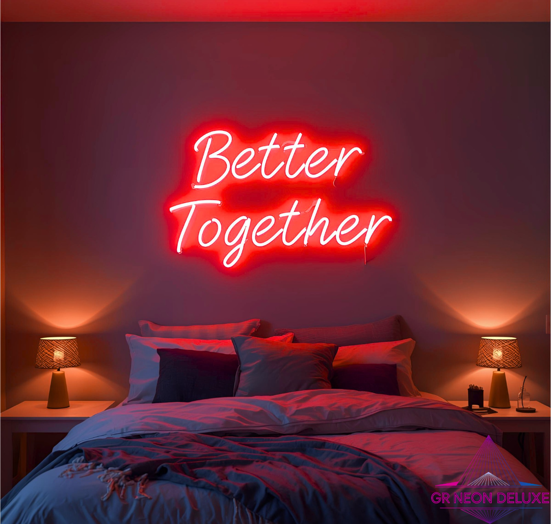 Better Together - LED Neon Schild für Schlafzimmer / Arbeitszimmer / Büro