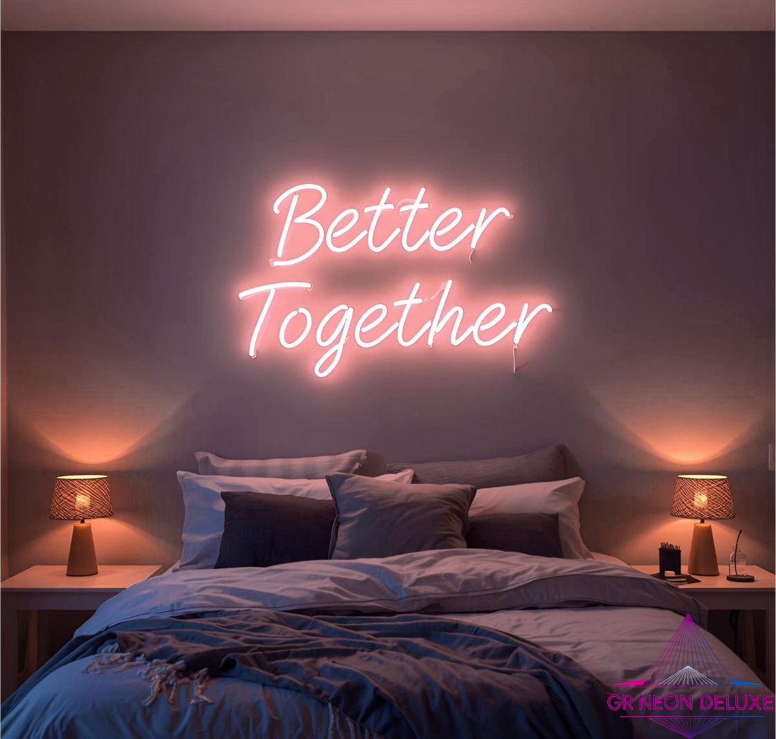 Better Together - LED Neon Schild für Schlafzimmer / Arbeitszimmer / Büro