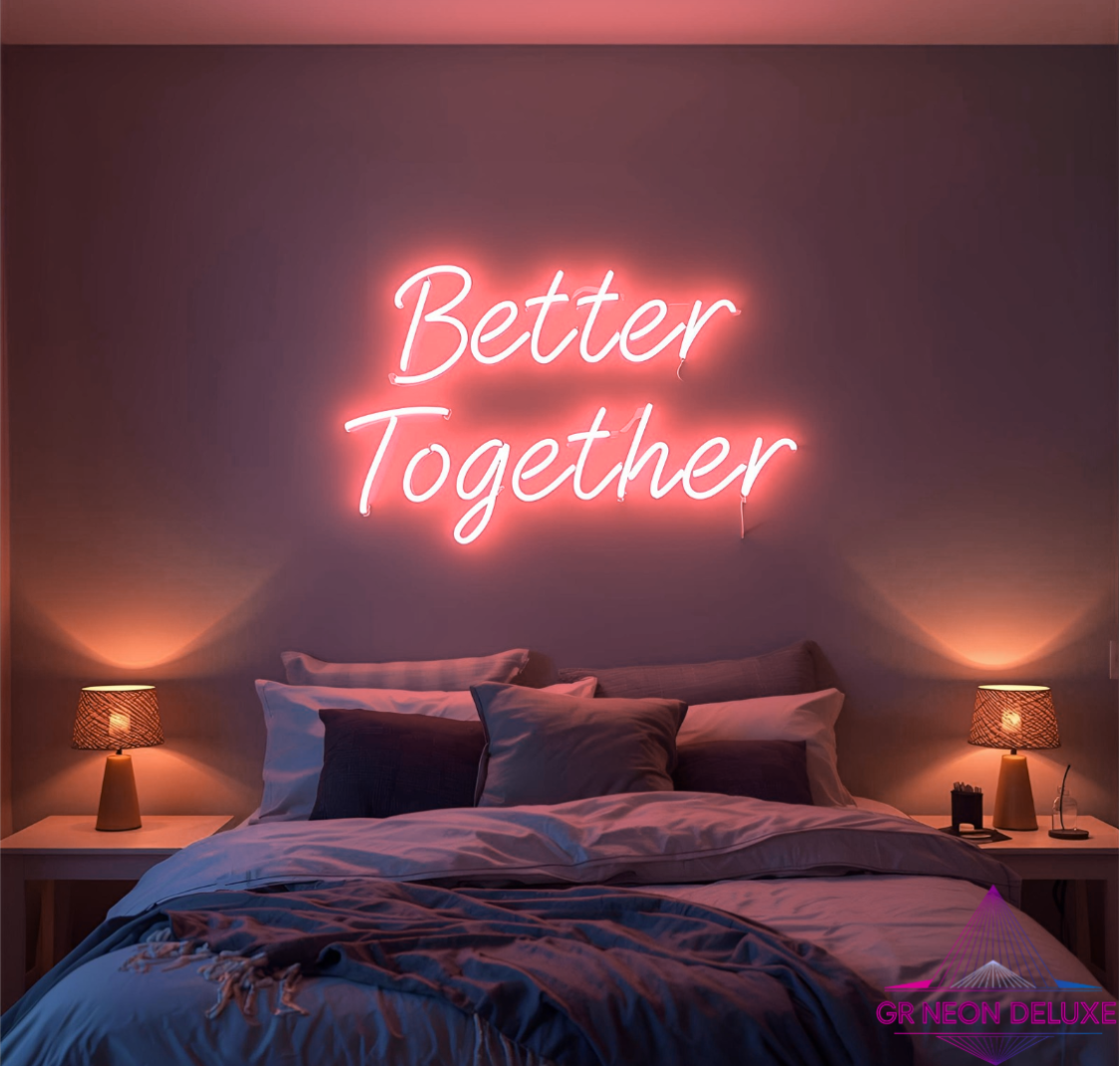 Better Together - LED Neon Schild für Schlafzimmer / Arbeitszimmer / Büro