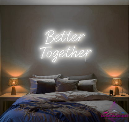 Better Together - LED Neon Schild für Schlafzimmer / Arbeitszimmer / Büro