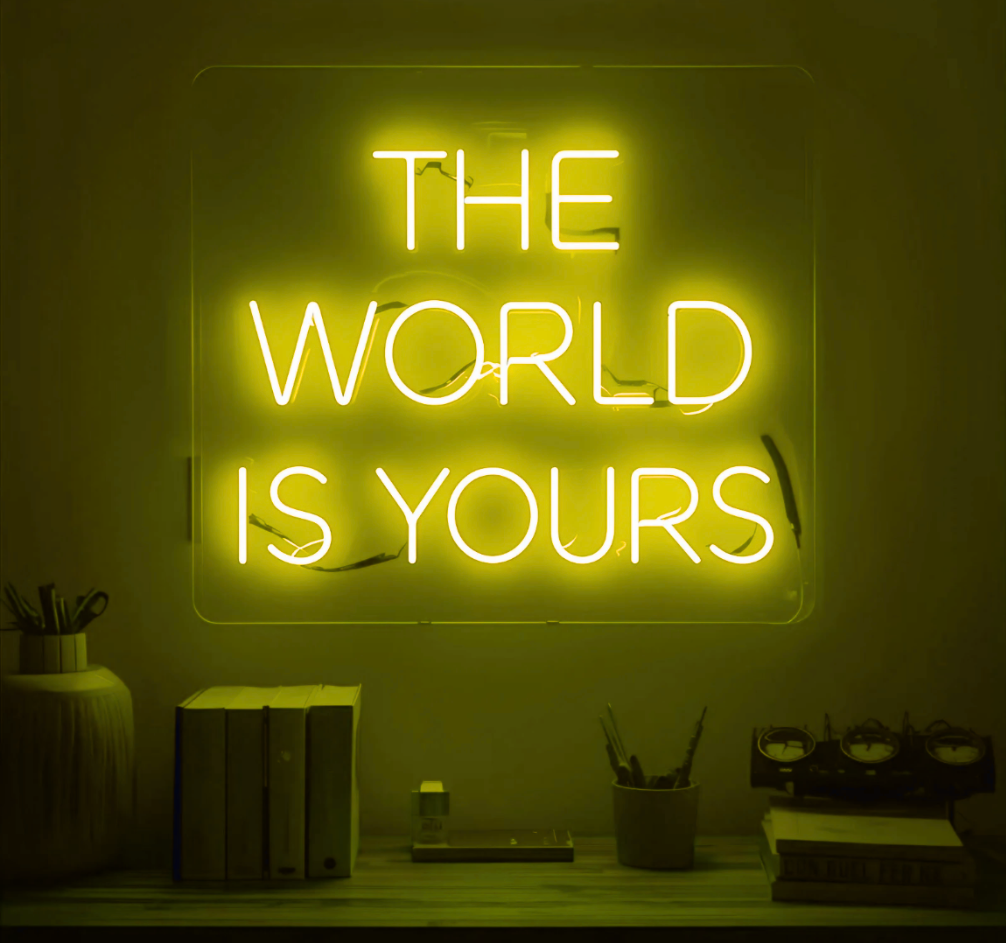 The World Is Yours – Modernes Neonlicht für Zuhause & Business