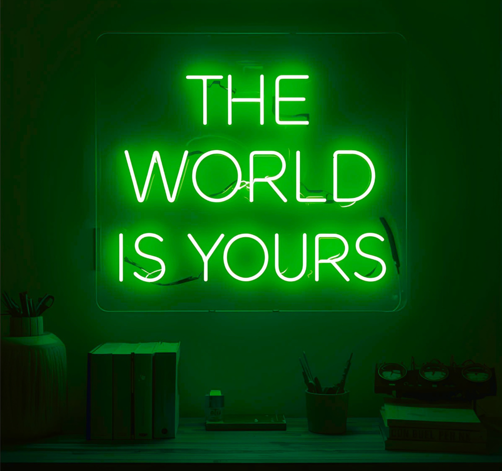 The World Is Yours – Modernes Neonlicht für Zuhause & Business